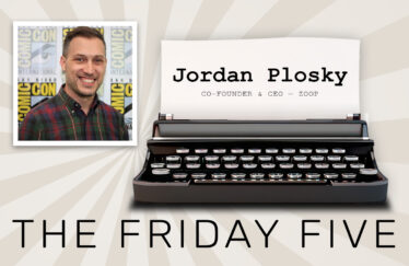 The Friday Five: Jordan Plosky, Co-Founder & CEO - Zoop