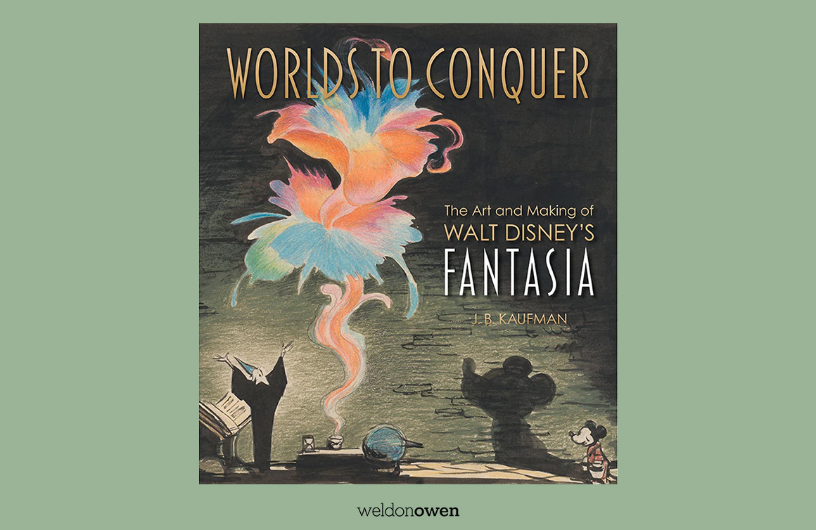 Worlds to Conquer The Art & Making of Walt Disney’s Fantasia, Insight Editions