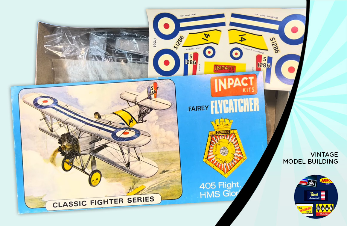 Vintage Model Building: Fairey Flycatcher, Impact Kits, Celebrating Vintage Model Kits