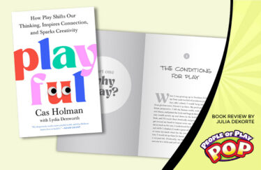Playful: How Play Shifts Our Thinking, Inspires Connection, and Sparks Creativity, Julia DeKorte People of Play