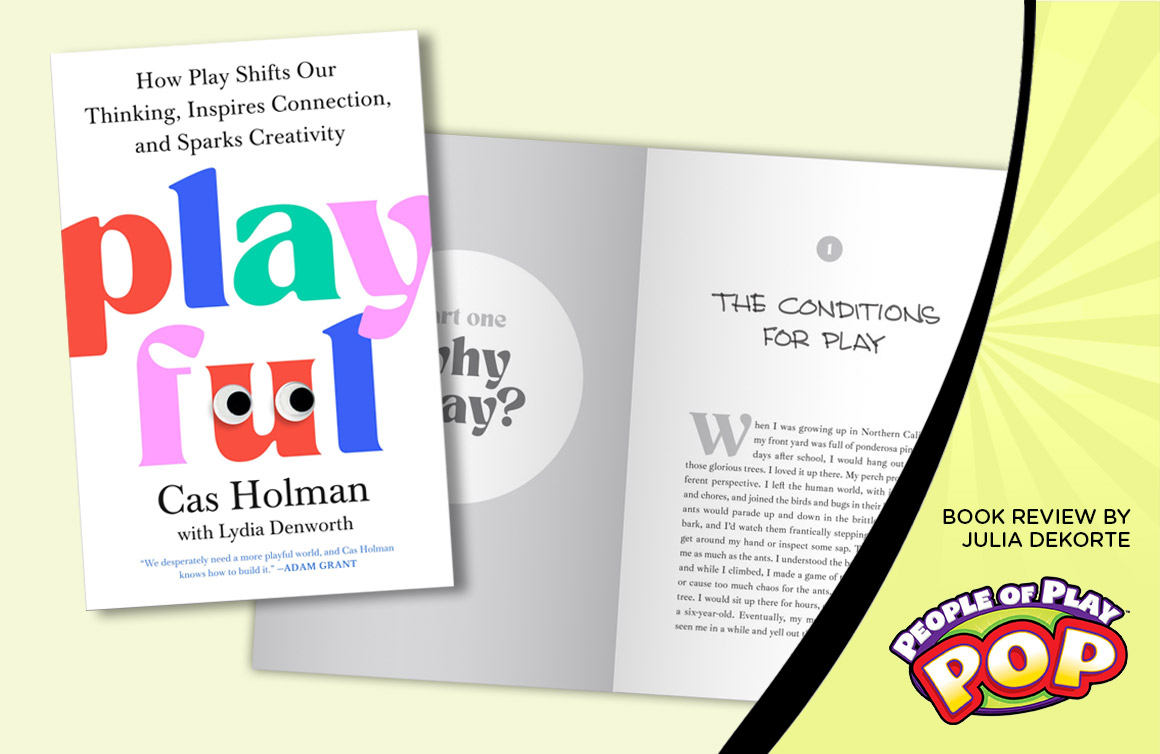 Playful: How Play Shifts Our Thinking, Inspires Connection, and Sparks Creativity, Julia DeKorte People of Play